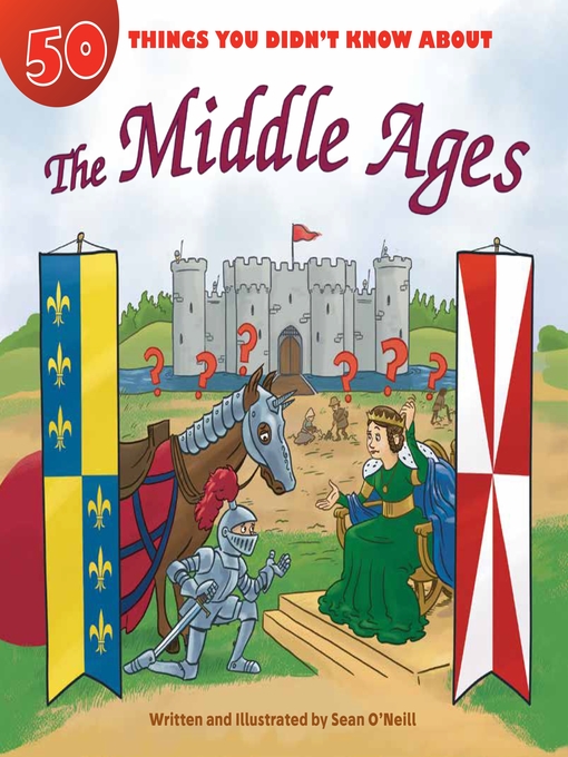 Title details for 50 Things You Didn't Know about the Middle Ages by Sean O'Neill - Available